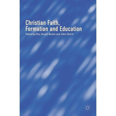 Christian Faith, Formation and Education (Hardcover)