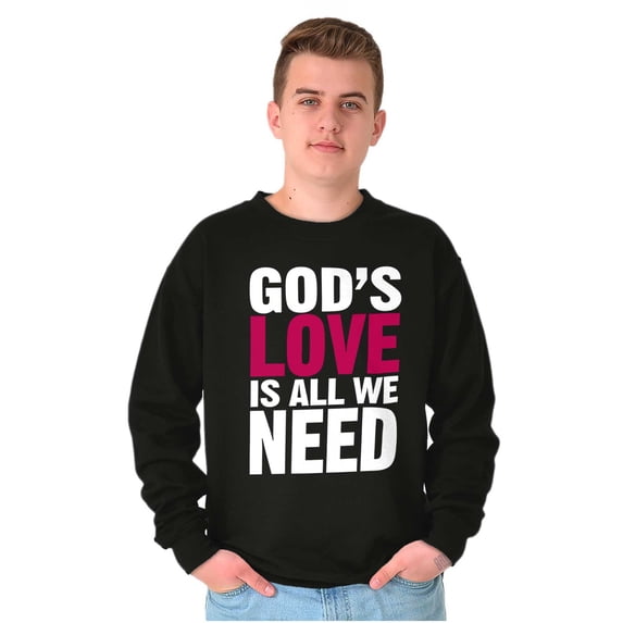 Christian Faith Gods Love All We Need Sweatshirt for Men or Women Brisco Brands S
