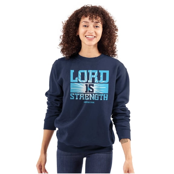 Christian Faith Lord is Strength Sweatshirt for Men or Women Brisco Brands S