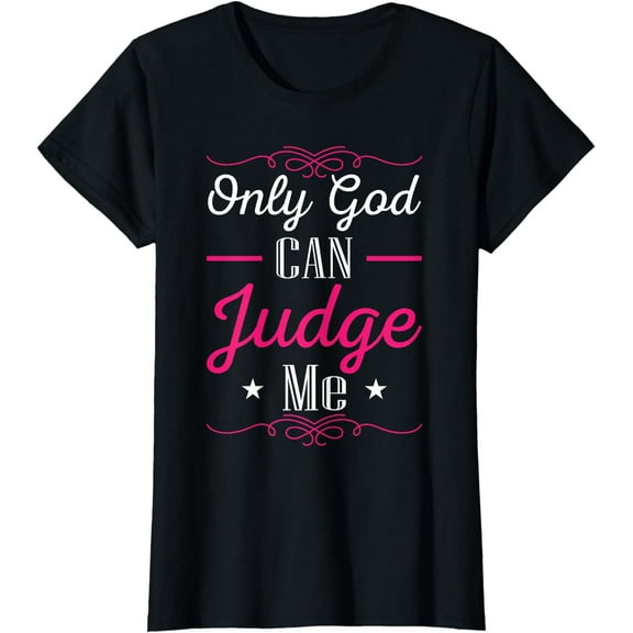 Christian Faith Only God Can Judge Me T-Shirt