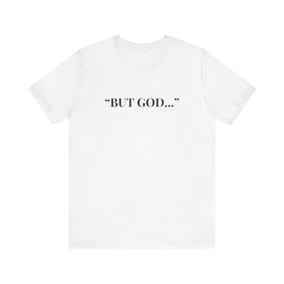 Christian Faith Tee - 'BUT GOD..."