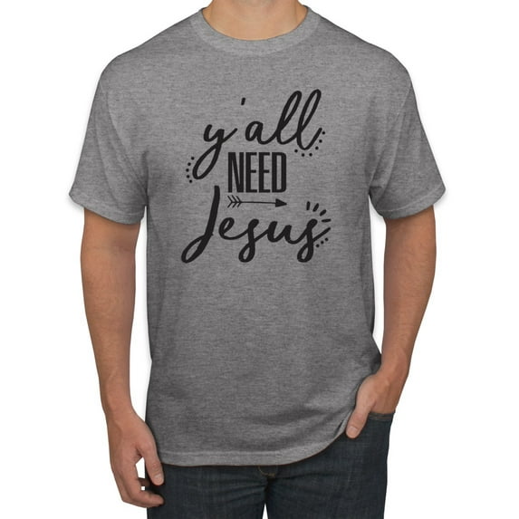 Christian Faith Y'all Need Jesus Inspirational/Christian Men's Graphic T-Shirt, Heather Grey, 4XL