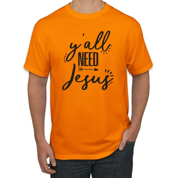 Christian Faith Y'all Need Jesus Inspirational/Christian Men's Graphic T-Shirt, Orange, X-Large