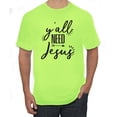 thumbnail image 1 of Christian Faith Y'all Need Jesus Inspirational/Christian Men's Graphic T-Shirt, Safety Green, Large, 1 of 3