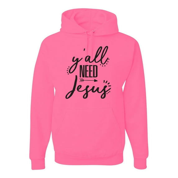 Christian Faith Y'all Need Jesus Inspirational/Christian Unisex Graphic Hoodie Sweatshirt, Neon Pink, X-Large