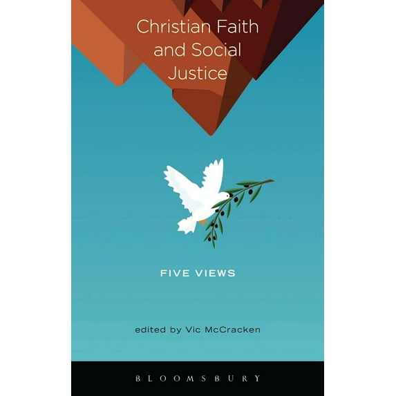 Christian Faith and Social Justice: Five Views, (Paperback)