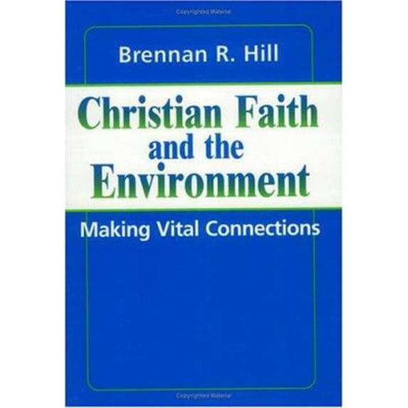 Pre-Owned Christian Faith and the Environment: Making Vital Connections (Ecology and Justice) (Paperback) 1570752109 9781570752100
