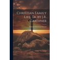 thumbnail image 1 of Christian Family Life, Tr. by J.R. Gardiner (Paperback), 1 of 1