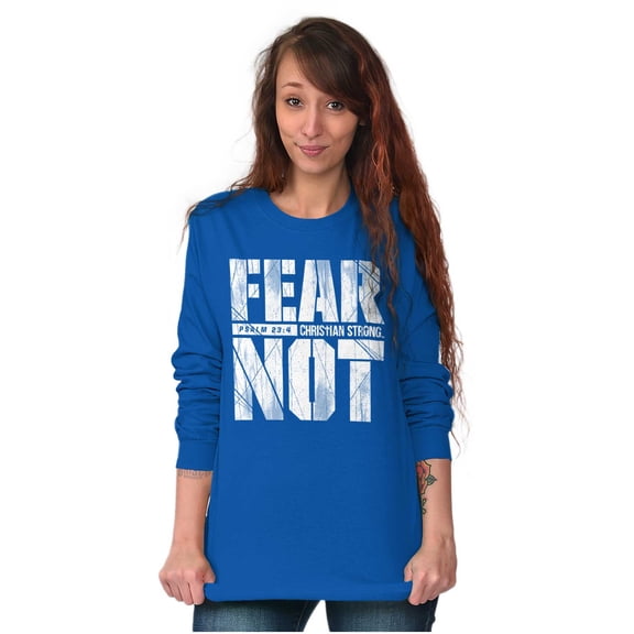 Christian Fear Not Psalm Scripture Long Sleeve TShirt Men Women Brisco Brands S
