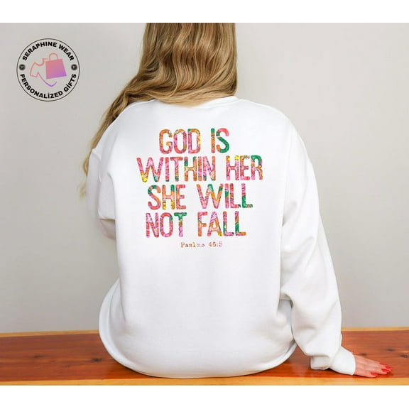 Christian Floral Bible Verse Women Sweatshirt, God Is Within Her She Will Not Fall Hoodie, Jesus Christian Gift All Size S-5Xl