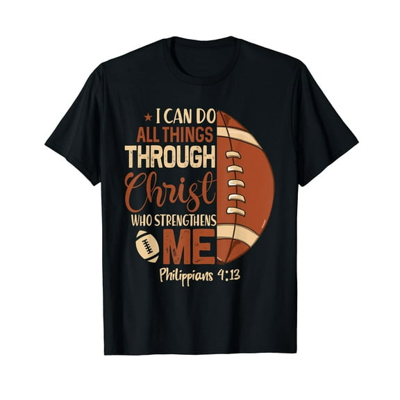 Christian Football Shirt I Can Do All Things Through Christ T-Shirt