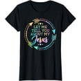 thumbnail image 1 of Christian Gift Let Me Tell You About My Jesus T-Shirt, 1 of 4