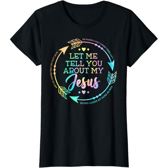 Christian Gift Let Me Tell You About My Jesus T-Shirt