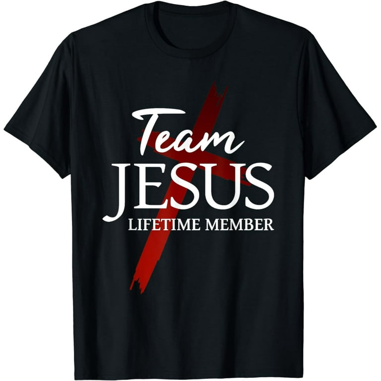 Team Jesus Tee Shirt Lifetime Member Team Jesus Tee Shirt Lifetime Member
