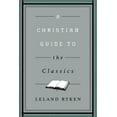 thumbnail image 1 of Christian Guides to the Classic A Christian Guide to the Classics, (Paperback), 1 of 1