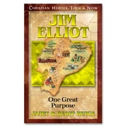 JANET BENGE; GEOFF BENGE Christian Heroes: Then & Now: Jim Elliot: One Great Purpose (Paperback)