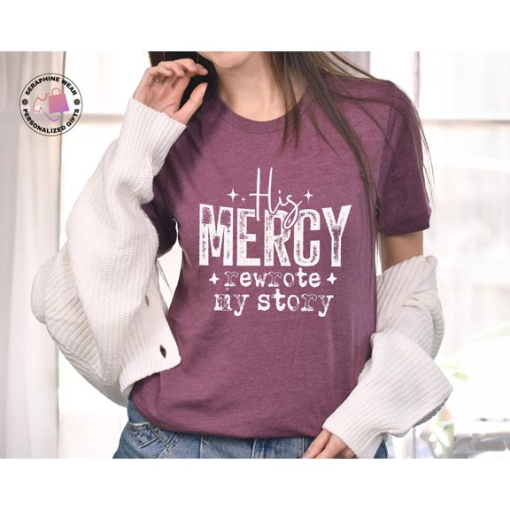Christian His Mercy Tshirt, Jesus Rewrote My Story Tee, Inspirational Faith Shirt, Religious Her, Love Like Jesus Tee, God Shirt All Size S-5Xl