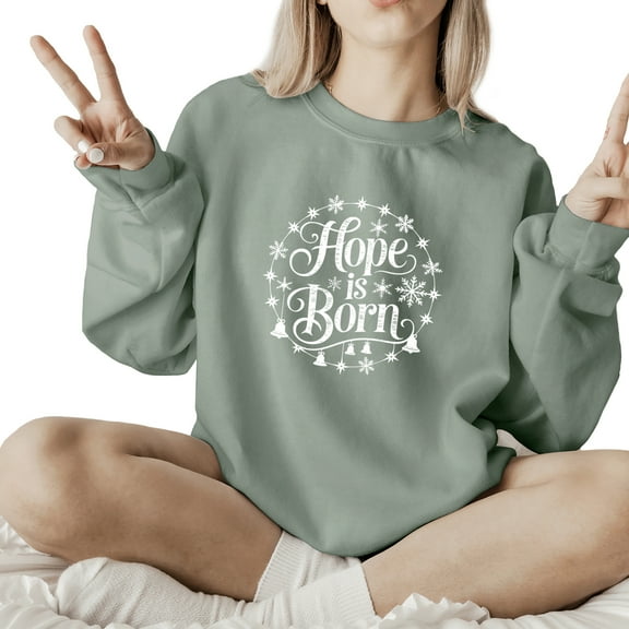 Christian Hope Is Born Christmas Sweatshirt Women Long Sleeve Fashion Graphic Shirts Cozy Weather Lover Pullover Tops