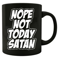 Christian 11 oz Coffee Mug - Nope Not Today Satan White Ceramic Gift