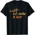 Christian I Can't But I Know A Guy Funny Jesus Costume T-Shirt ...