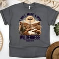 thumbnail image 1 of Christian I Will Make a Way in the Wilderness Isaiah 43:19 T-Shirt, Dark Heather, Size XL, 1 of 6