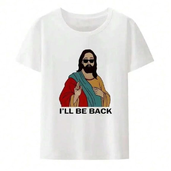 Christian I'll Be Back Funny Jesus Print T Shirt Women And Men Short-Sleeve O-Neck Cool Style Y2k Streetwear Plus Size 80191