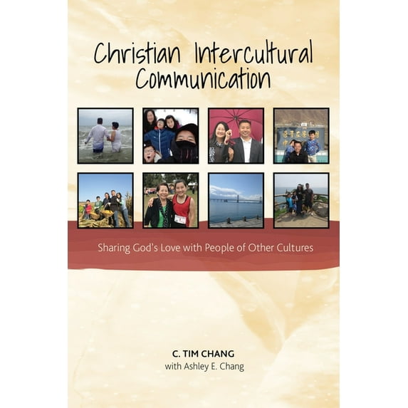 Christian Intercultural Communication: Sharing God's Love with People of Other Cultures, (Paperback)