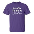 thumbnail image 1 of Christian It's Ok to Be A Christian Adult Unisex Short Sleeve T-Shirt-Purple-XXXL, 1 of 4