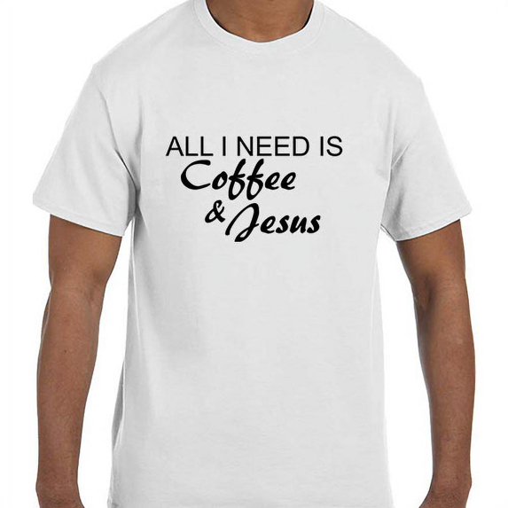 Christian Jesus All I Need Is Coffee & Jesus T-Shirt
