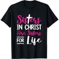 thumbnail image 1 of Christian Jesus Bible Sisters In Christ Are Sisters For Life T-Shirt, 1 of 4