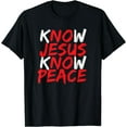 thumbnail image 1 of Christian Jesus Bible Verse Scripture Know Jesus Know Peace T-Shirt, 1 of 3