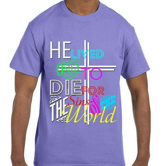 Christian Jesus Cross He Lived to Die for the Sins of the World Easter tshirt