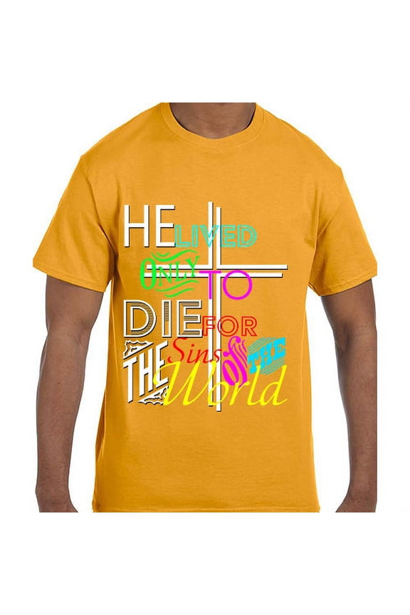 Christian Jesus Cross He Lived to Die for the Sins of the World Easter tshirt