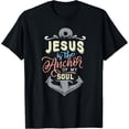 thumbnail image 1 of Christian Jesus Is The Anchor Of My Soul Hebrews 6:19 Funny Creative Graphic T-Shirt, 1 of 3