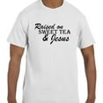 thumbnail image 1 of Christian Jesus Raised On Sweet Tea & Jesus T-Shirt, 1 of 1