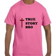 thumbnail image 1 of Christian Jesus True Story Bro T-Shirt, 1 of 1