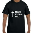 thumbnail image 1 of Christian Jesus True Story Bro T-Shirt, 1 of 1