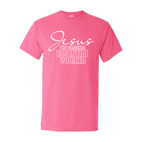 Christian Jesus the Original Essential Worker Short Sleeve T-shirt-Safety Pink-large