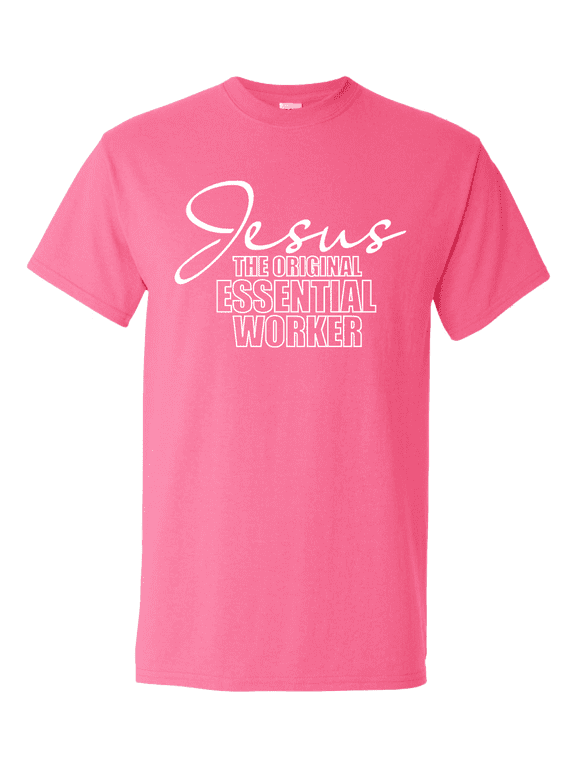 Christian Jesus the Original Essential Worker Short Sleeve T-shirt-Safety Pink-xxl