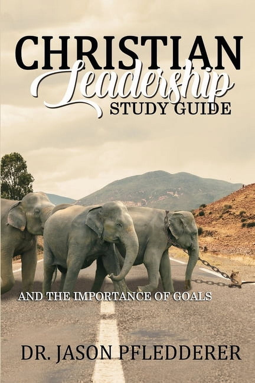 Christian Leadership Study Guide: And The Importance of Goals (Paperback)