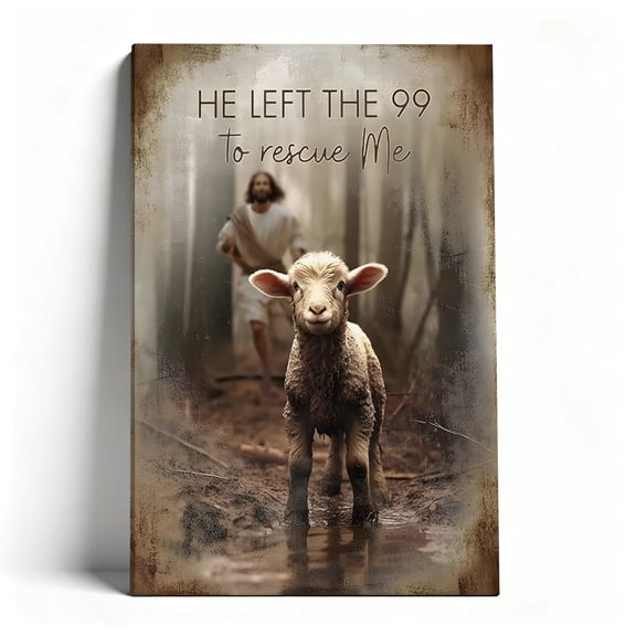 Christian He Left The 99 To Rescue Me Canvas Wall Art, Religious Lamb Of God Decor, Inspirational Bible Verse Art For Home, Church, Office, Ready To Hang 8*12inch(20*30cm)
