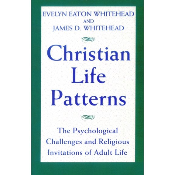 Pre-Owned Christian Life Patterns The Psychological Challenges and Religious Invitations of Adult Life (Paperback) 0824511549 9780824511548