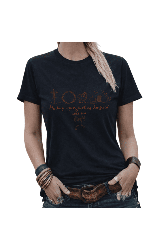 Christian Lover Luke 24:6 Easter Religious Graphic Tees Womans Tshirt White/Black S-5XL Tops