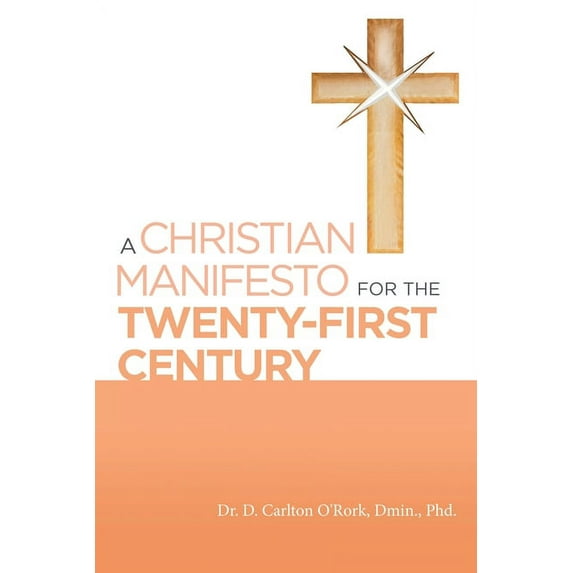 A Christian Manifesto for the Twenty-First Century, (Paperback)