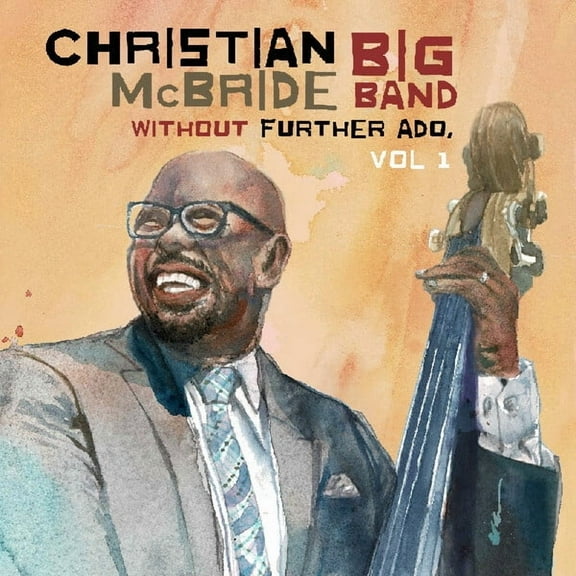 Christian McBride Big Band - Without Further Ado, Vol 1 - Music & Performance - CD