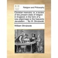 thumbnail image 1 of Christian Memoirs; Or, a Review of the Present State of Religion in England; In the Form of a New Pilgrimage to the Heav, 1 of 1
