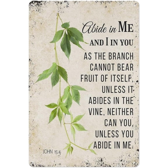 Christian Metal Tin Sign, Abide In Me And I In You Bible Verse Wall Decor, 8 x 12 Inch, Inspirational Scripture Sign for Home or Office