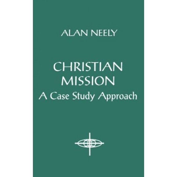 Pre-Owned Christian Mission: A Case Study Approach (Paperback) 1570750084 9781570750083