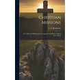 thumbnail image 1 of Christian Missions : Or A Manual Of Missionary Geography And History: Edited By C. Barth (Hardcover), 1 of 1