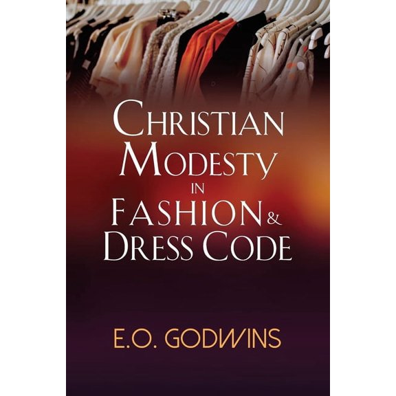 Christian Modesty in Fashion and Dress Code, (Paperback)